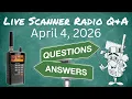 Scanner Radio Live Q A April 4 2026