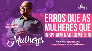 4 Erros que as mulheres que inspiram não podem cometer   Josué Gonçalves