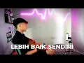 Download Lagu Lirik lagu || jangan kau paksa hatiku ini ( LEBIH BAIK SENDIRI-MUHAMMAD RIFA'I)cover Rikianggara