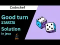 Good Turn Codechef Solution in java good turn solution In Java start78