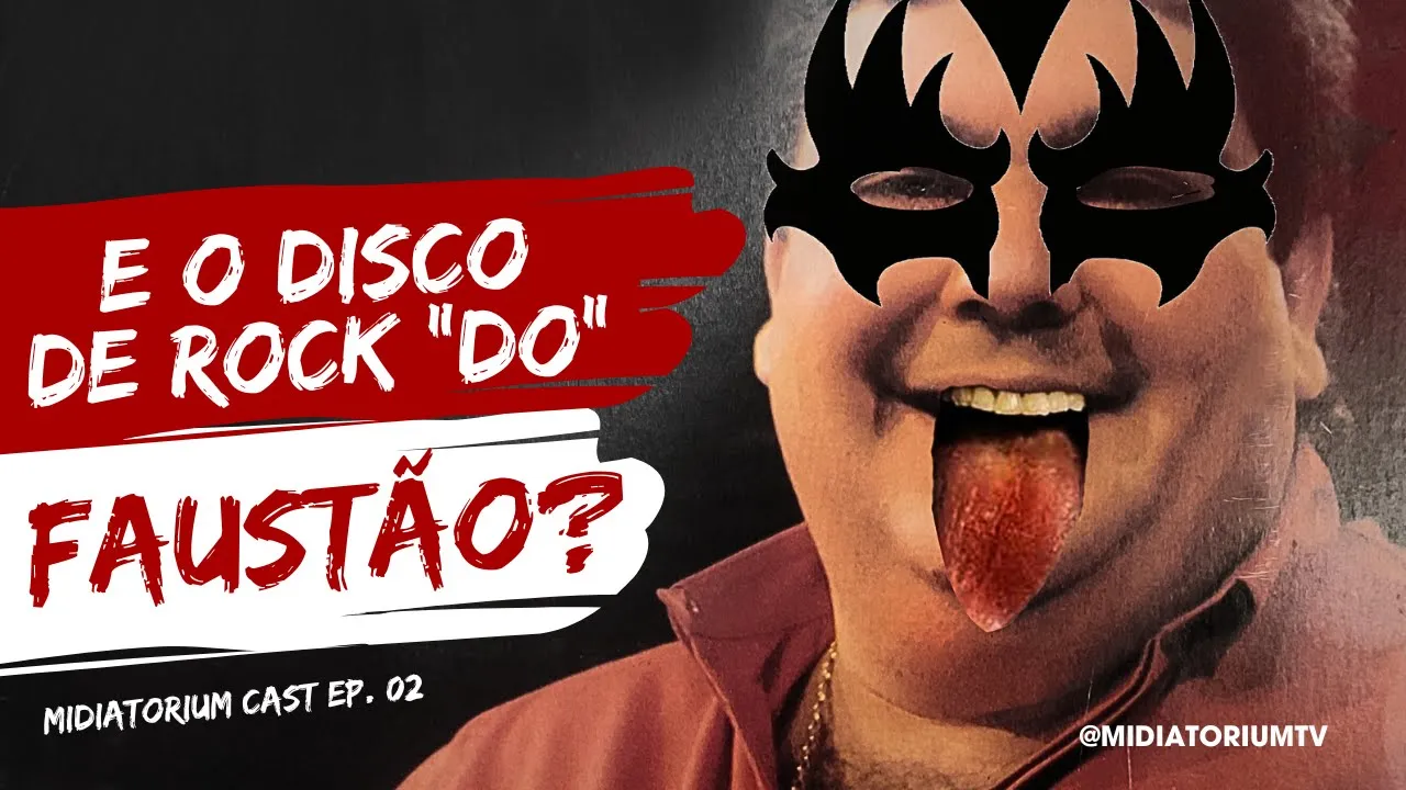 E o disco de rock 'do' Faustão? | Midiatorium Cast EP. 02