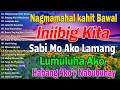 Download Lagu Sabi Mo Ako Lamang ✅ Best Opm Love Song | Tagos Sa Puso 70s 80s 90s | Tagalog Love Song❤️