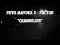 Download Lagu PUTU MAYDEA X FACTOR - CHANDELIER