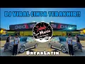 SABAH MUSIC - DJ CINTA TERAKHIR(BreakLatin)