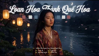  playlist nh m l n loan hoa th nh qu hoa tinh v nh ng b i h t trung hoa i v o l ng ng i