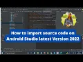 How to Import source code in android studio