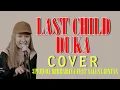 Lagu DUKA  LAST CHILD 3PEMUDA BERBAHAYA FEAT SALLSA BINTAN COVER OFFICIAL LIRIK