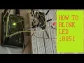 How to Blink LED using 8051