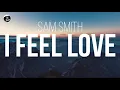 Sam Smith - I Feel Love (Lyrics) - ytaudioofficial