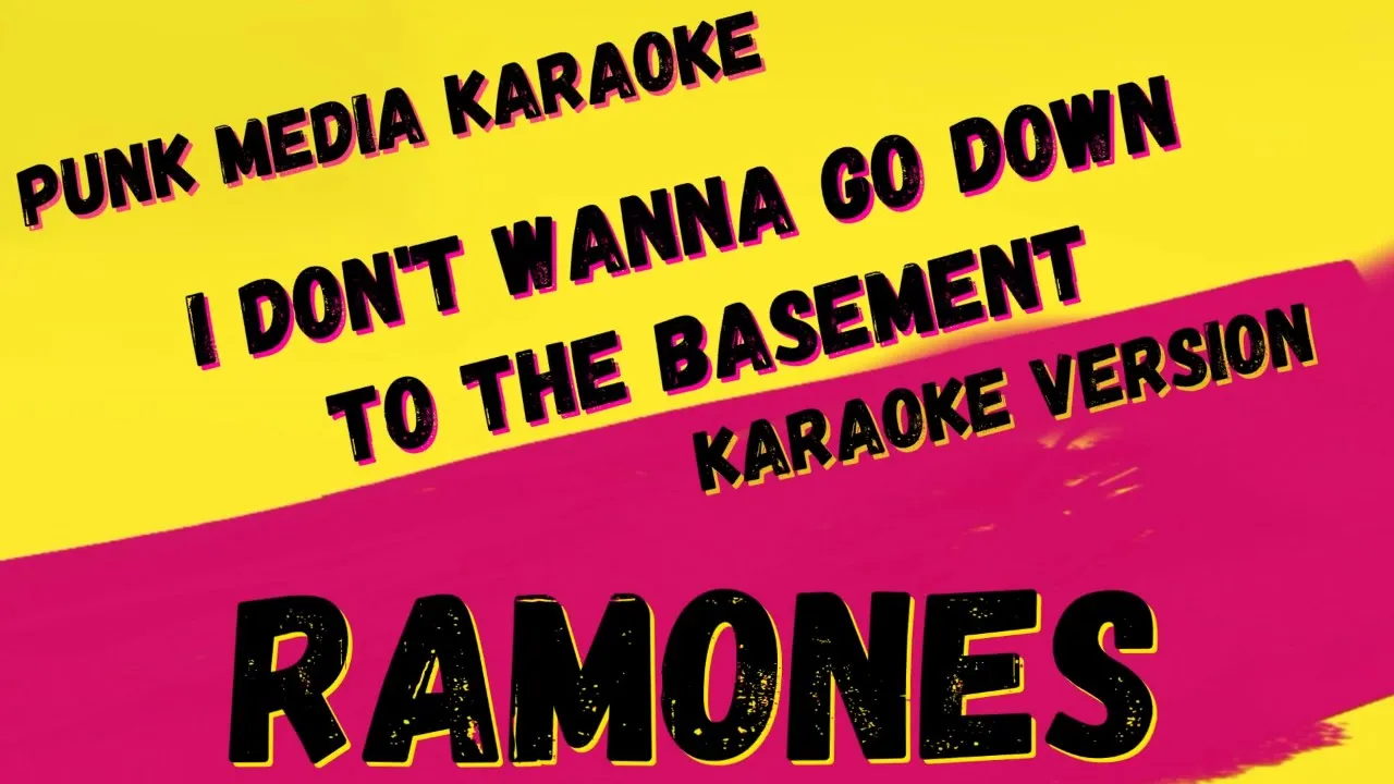 RAMONES ✴ I DON'T WANNA GO DOWN TO THE BASEMENT ✴ KARAOKE INSTRUMENTAL ✴ PMK RAMONES ✴ I DON'T WANNA GO DOWN TO THE BASEMENT ✴ KARAOKE INSTRUMENTAL ✴ PMK