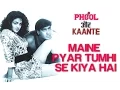 Lagu Maine Pyar Tumhi Se Kiya Hai - Phool Aur Kaante | Ajay \u0026 Madhoo | Kumar Sanu \u0026 Anuradha Paudwal