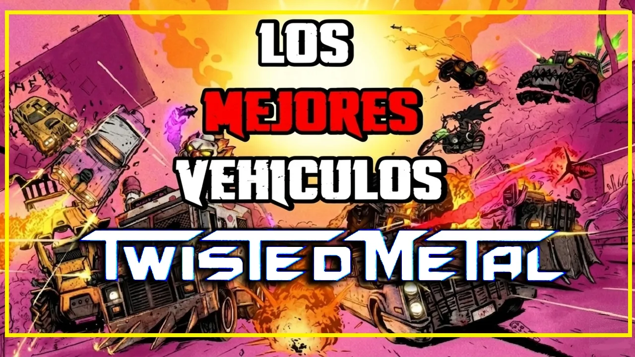 Los 10 MEJORES vehículos de Twisted Metal.