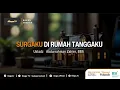 Download Lagu SURGAKU DI RUMAH TANGGAKU |🎙Ustadz Abdurrahman Zahier, BBA
