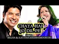 Download Lagu Chaya Hai Jo Dil Pe Nasha | Shaan | Kavitha Krishna Moorthy | Nadeem Shravan | Sameer |