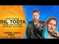 Download Lagu Jind Bains (Remix) Dil Todta | Veer Davinder Sudesh Kumari | New Punjabi Song | Lyrical Video Songs