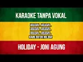 Download Lagu HOLIDAY - JONI AGUNG - KARAOKE TANPA VOKAL
