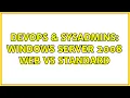DevOps SysAdmins Windows Server 2008 Web vs Standard 2 Solutions