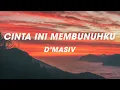 Download Lagu D'MASIV - Cinta Ini Membunuhku - Lirik