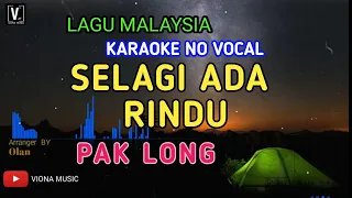 Download PAK LONG - SELAGI ADA RINDU ( KARAOKE ) LIRIK NO VOCAL | KRISTAL MP3