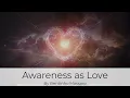 Download Lagu Awareness as Love | Bentinho Massaro