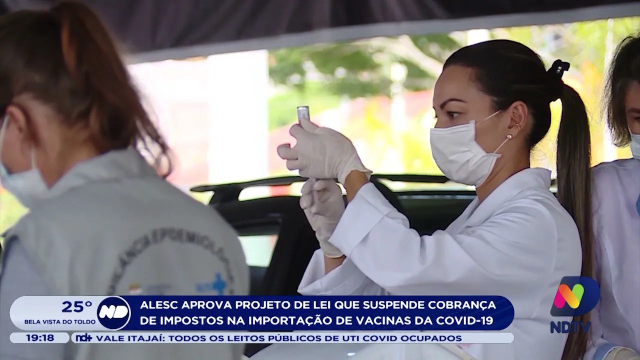 Alesc aprova projeto de lei que suspende cobrança de impostos na importação das vacinas