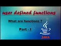 FUNCTIONS METHODS IN JAVA USER DEFINED METHODS PART ONE