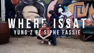 yung z where issat ft siphe fassie