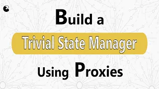 Build a Simple State Manager Using JavaScript Proxy
