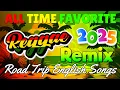 Download Lagu THE ULTIMATE REGGAE ROADTRIP ENGLISH SONGS 💕 BEST OF ROMANTIC REGGAE LOVE SONGS 2025 💕 NONSTOP REMIX