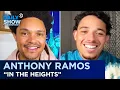 Anthony Ramos - In the Heights His New Album Working with Lin Manuel-Miranda The Daily Show