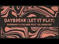 Lagu Badbwoy \u0026 Palane feat Lil Cobaine - Daybreak (Let It Play)