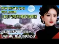 Lagu VERSI MANDARIN SPESIAL NOSTALGIA || BASS KOPLO PALING ASEKKKK SUPER TOP 2026 #viralvideo  