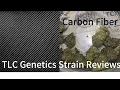 The TLC Genetic Show Carbon Fiber Strain Review