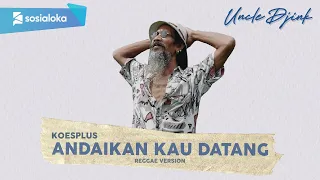 andaikan kau datang kembali reggae version 