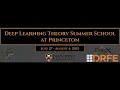 Princeton ORFE Deep Learning Theory Summer School -