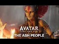 Avatar: Fire and Ash | The Ash People