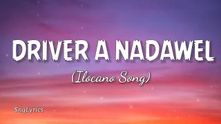 Download Driver a nadawel - Ilocano Song (lyrics) MP3