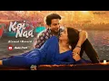 Koi Naa | Bhool Chuk Maaf | Rajkummar Rao | New Bollywood Slowed + reverb Song