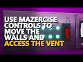 Use Mazercise controls to move the walls and access the vent Freddy FNAF