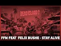 Download Lagu DEAD ISLAND 2 OST - FFM feat  Felix Bushe - Stay Alive