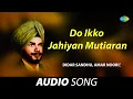 Download Lagu Do Ikko Jahiyan Mutiaran | Didar Sandhu | Old Punjabi Songs | Punjabi Songs 2022