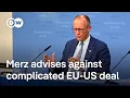 Download Lagu Merz pressures EU chief to make 'quick and simple' US trade deal, supports WTO alternative | DW News