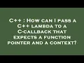 C How can I pass a C lambda to a C-callback that expects a function pointer and a context