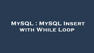 MySQL MySQL Insert with While Loop
