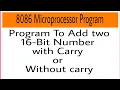 8086 program to add two 16-bit numbers with or without carry