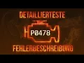 P0478 detaillierteste Fehlerbeschreibung