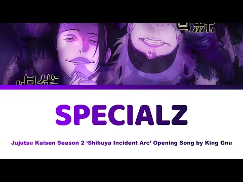 Download MP3 Specialz スペシャル Lyrics - Jujutsu Kaisen Opening 2 呪術廻戦 OP | King Gnu