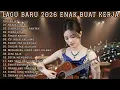 LAGU PAGI BUAT KERJA 2026 | FULL ALBUM SLOW ROCK \u0026 MELLOW TERBARU