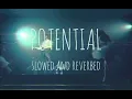 Potential Slowed + Reverbed - sombr
