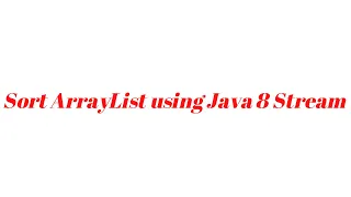 Sort ArrayList using Stream API using Java 8